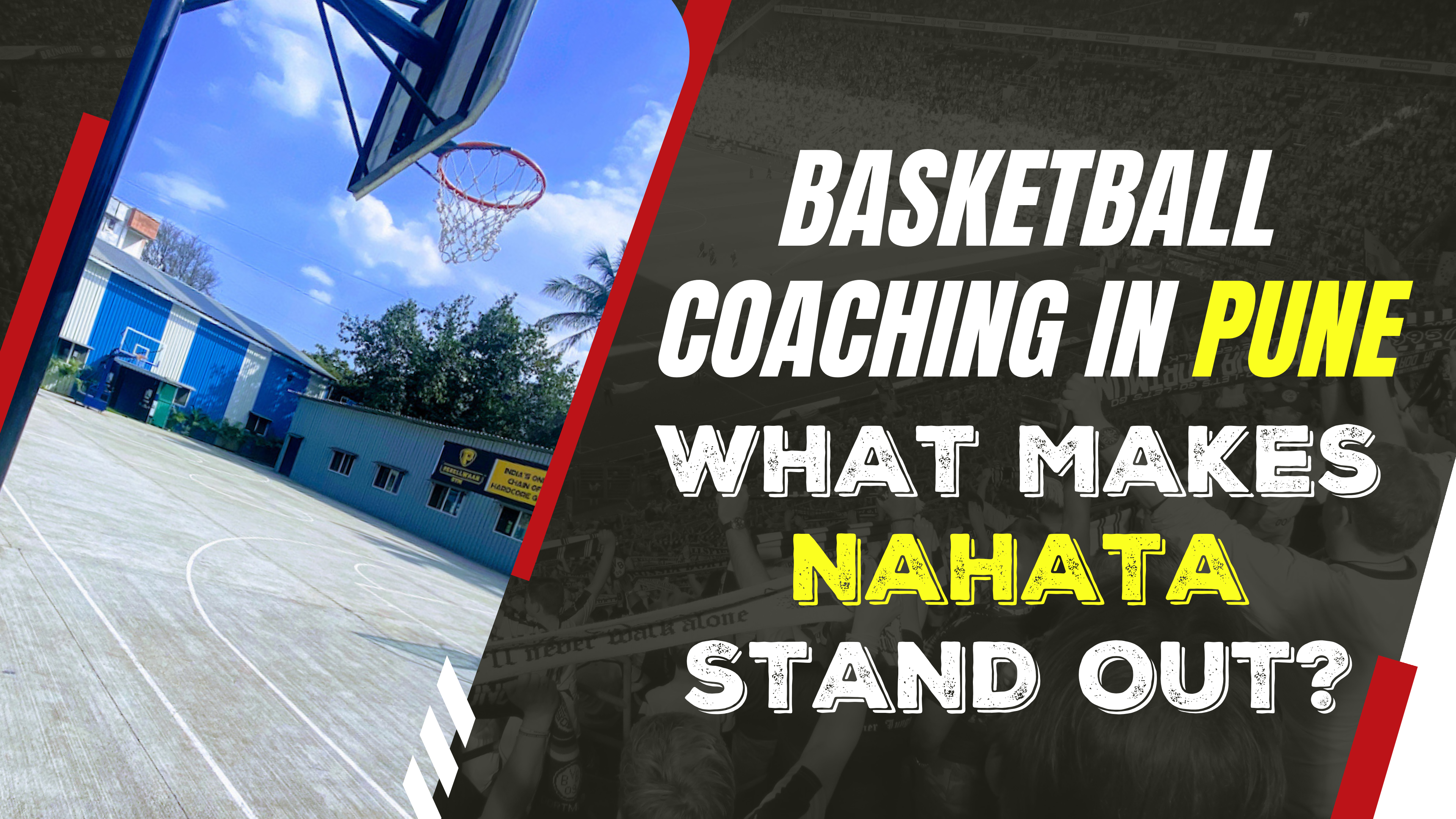 Basketball Coaching in Pune – What Makes Nahata Stand Out?